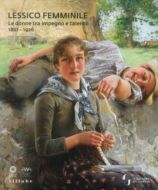 Lessico femminile. Le donne tra impegno e talento 1861-1926. Catalogo della mostra (Firenze, 7 marzo-26 maggio 2019). Ediz. a colori - copertina
