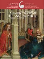 L' Annunciazione di Robert Campin. Un illustre ospite dal Museo del Prado per i 150 anni del Museo di San Marco-The Annunciation by Robert Campin. An illustrious guest from the Prado Museum for the 150th anniversary of the Museum of San Marco. Ediz. bilingue