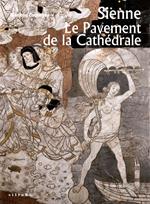 Sienne. Le Pavement de la Cathédrale. Ediz. illustrata
