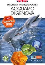 Discover the blue Planet. Acquario di Genova. New guidebook