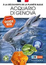À la découverte de la planète bleue. Acquario di Genova. Nouveau guide