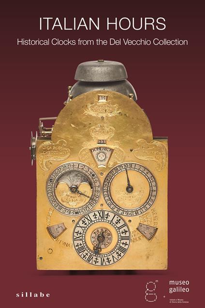 Italian hours. Historical clocks from the Del Vecchio collection. Ediz. a colori - copertina