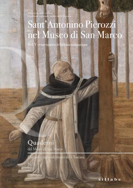 Sant'Antonino Pierozzi nel museo di San Marco. Nel V centenario della canonizzazione - copertina