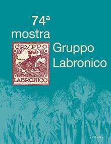 74a mostra Gruppo Labronico. Omaggio a Pietro Mascagni. Ediz. illustrata