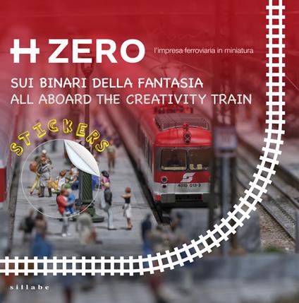 Hzero Stickers. Sui binari della fantasia-All aboard the creativity train. Ediz. multilingue. Con Adesivi - copertina
