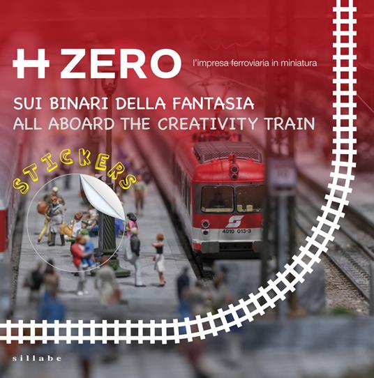 Hzero Stickers. Sui binari della fantasia-All aboard the creativity train. Ediz. multilingue. Con Adesivi - copertina