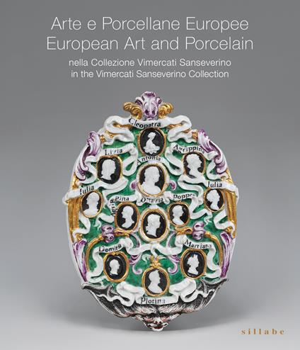 Porcellane europee nella Collezione Vimercati Sanseverino-European porcelain in the Vimercati Sanseverino Collection. Ediz. italiana e inglese - copertina