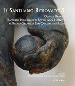 Il santuario ritrovato 3. Oltre il bronzo. Rapporto preliminare di Scavo (2023-2024) al Bagno Grande di San Casciano dei Bagni