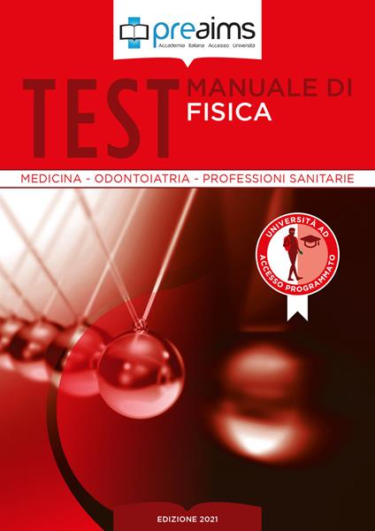 Preaims. Manuale di fisica. Test medicina, odontoiatria e professioni sanitarie - Eufemia Lella,Giancarlo Garnero,Maria Serena Malagoli - copertina