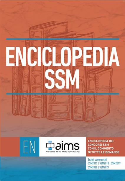 Enciclopedia dei Concorsi SSM con il commento di tutte le domande. Esami commentati SSM2017, SSM2018, SSM2019, SSM2020 e SSM2021 - copertina