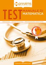 Preaims. Manuale di matematica. Test medicina, odontoiatria e professioni sanitarie