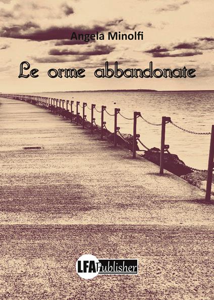 Le orme abbandonate - Angela Minolfi - copertina