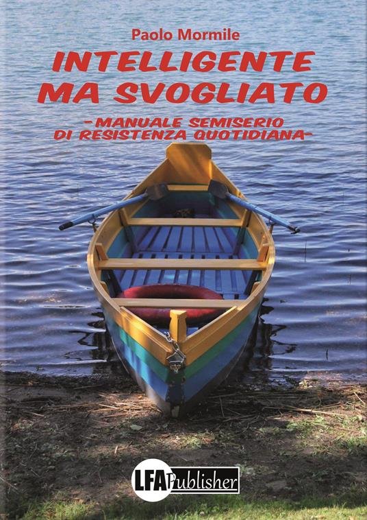 Intelligente ma svogliato. Manuale semiserio di resitenza quotidiana - Paolo Mormile - copertina