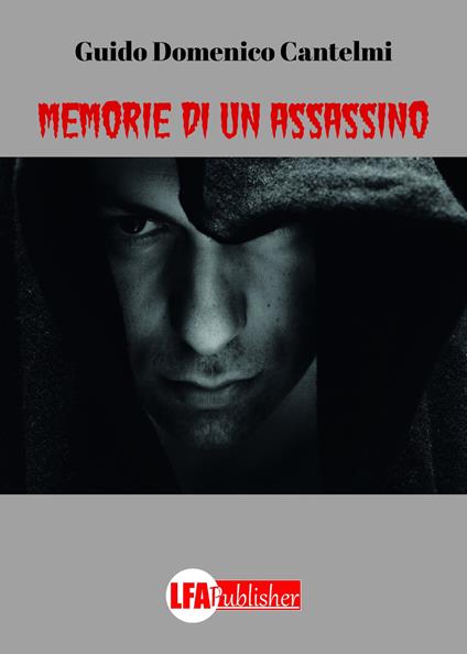 Memorie di un assassino - Guido Domenico Cantelmi - copertina