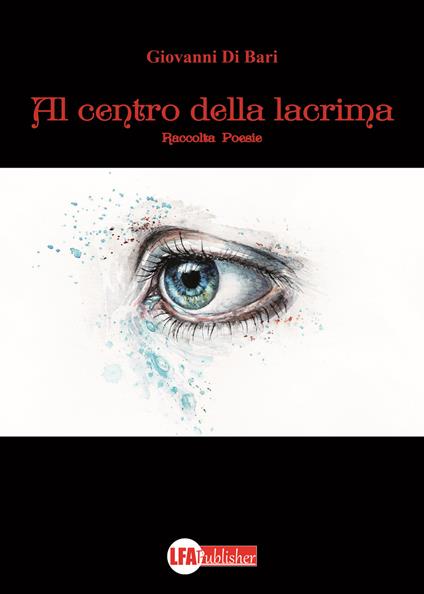 Al centro della lacrima - Giovanni Di Bari - copertina