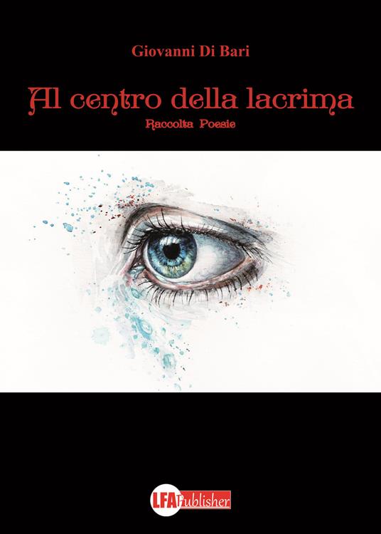 Al centro della lacrima - Giovanni Di Bari - copertina