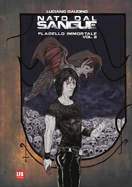 Flagello immortale. Nato dal sangue. Vol. 2 - Luciano Gaudino - copertina