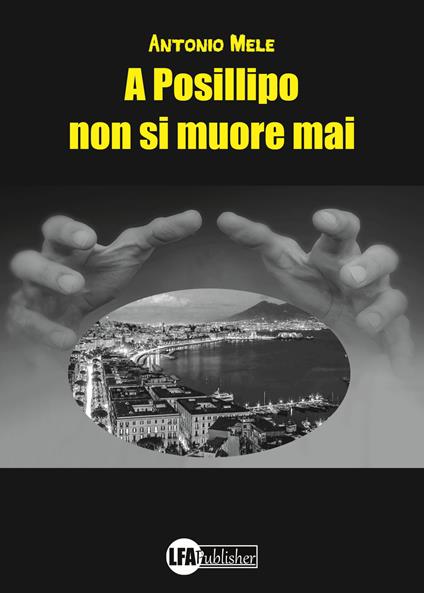 A Posillipo non si muore mai - Antonio Mele - copertina