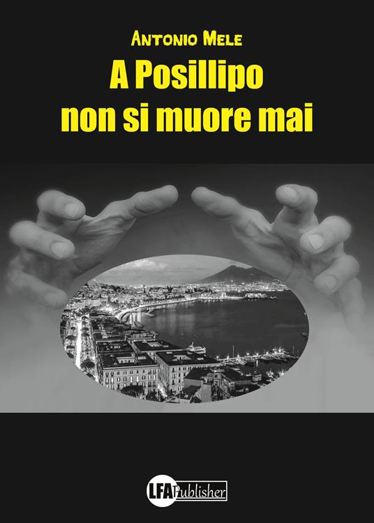 A Posillipo non si muore mai - Antonio Mele - copertina