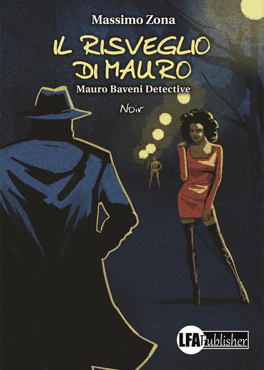 Il risveglio di Mauro. Mauro Baveni Detective - Massimo Zona - copertina