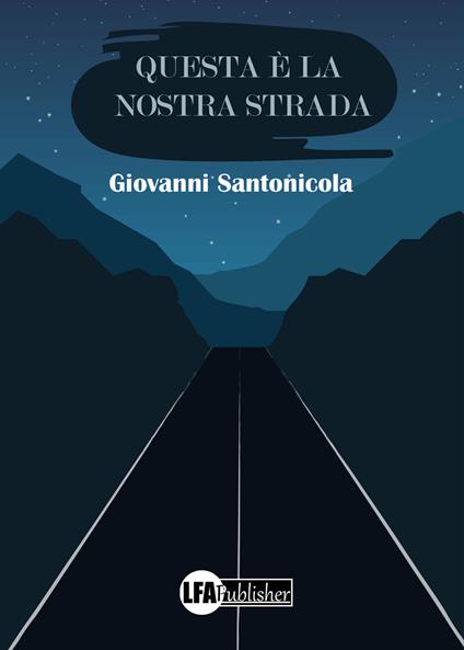 Questa è la nostra strada - Giovanni Santonicola - copertina