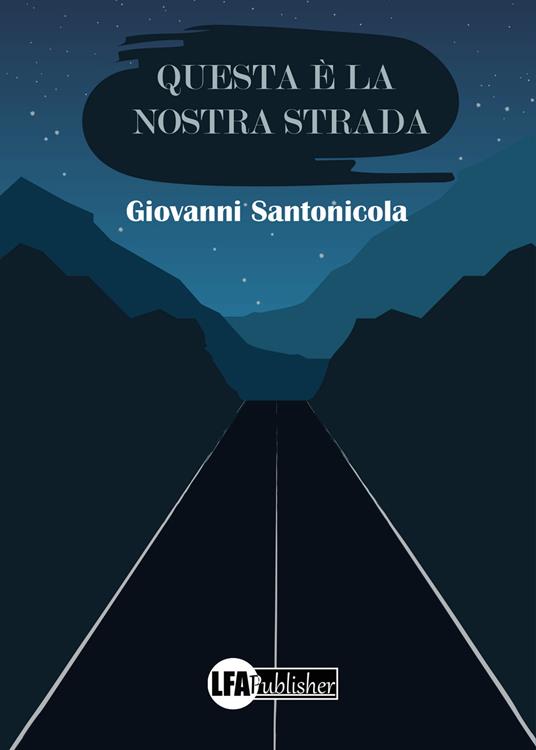 Questa è la nostra strada - Giovanni Santonicola - copertina
