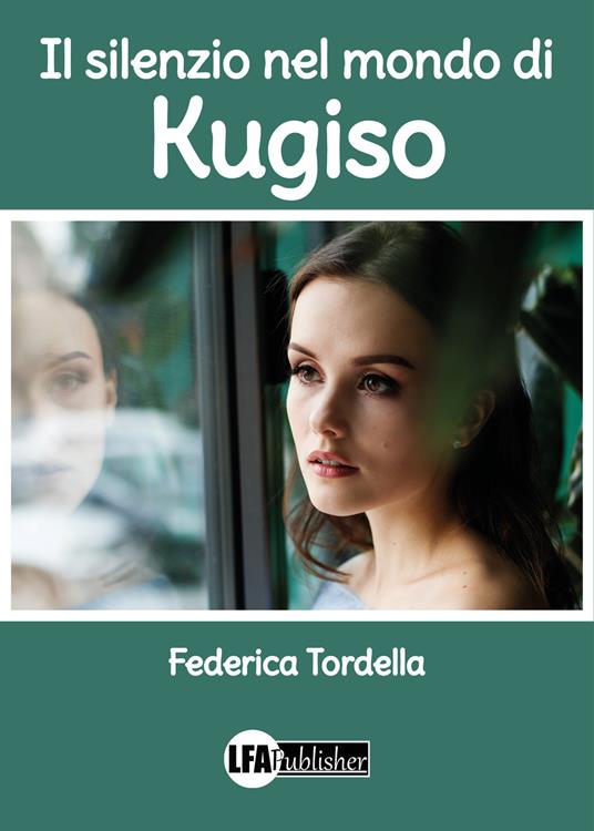 Il silenzio nel mondo di Kugiso - Federica Tordella - copertina