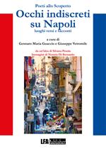 Poeti allo scoperto. Occhi indiscreti su Napoli. Luoghi, versi e racconti