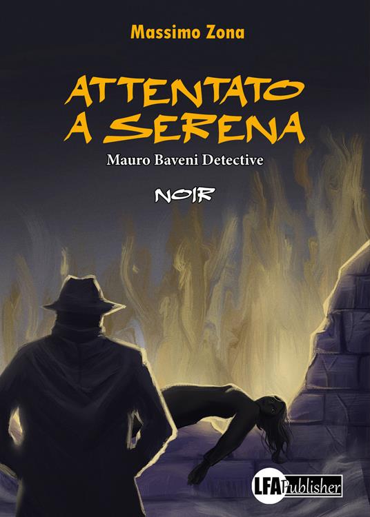 Attentato a Serena. Mauro Baveni Detective - Massimo Zona - copertina