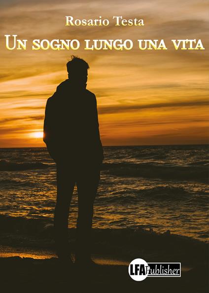 Un sogno lungo una vita - Rosario Testa - copertina