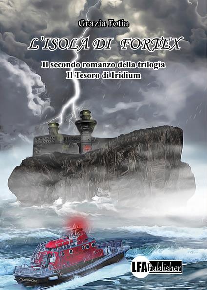 L'isola di Fortex. Il tesoro di Iridium. Vol. 2 - Grazia Fotia - copertina
