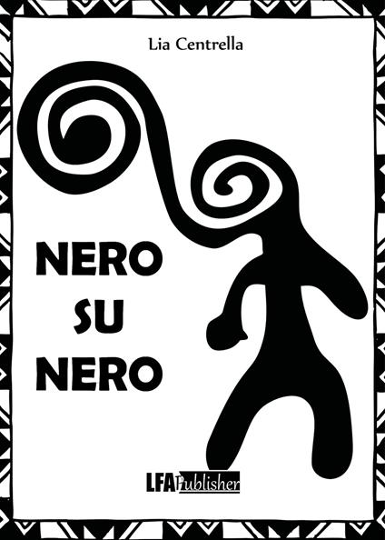 Nero su nero - Lia Centrella - copertina