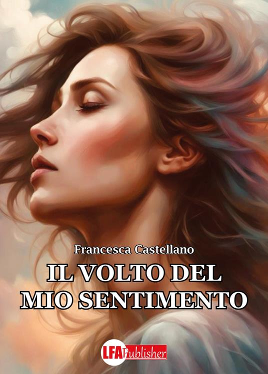 Il volto del mio sentimento - Francesca Castellano - copertina