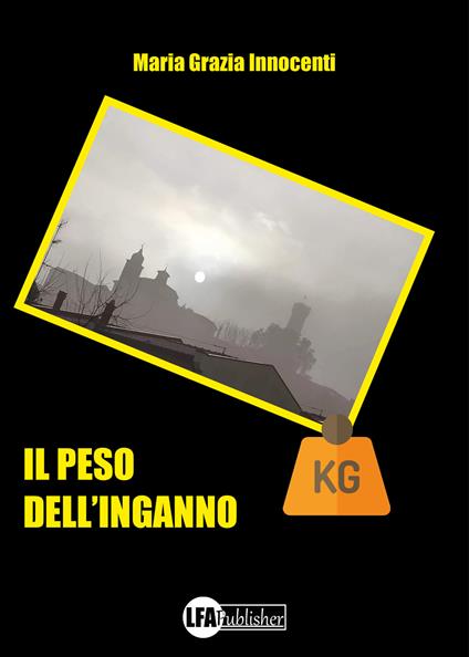 Il peso dell'inganno - Maria Grazia Innocenti - copertina