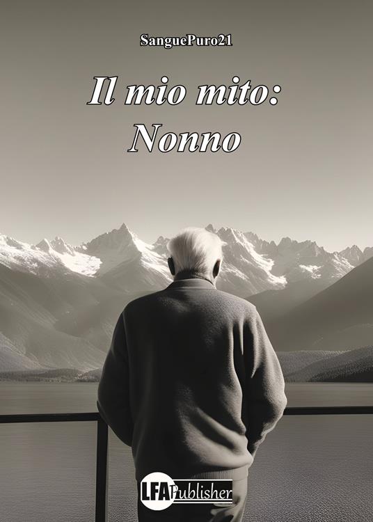 Il mio mito: nonno - Sanguepuro21 - copertina