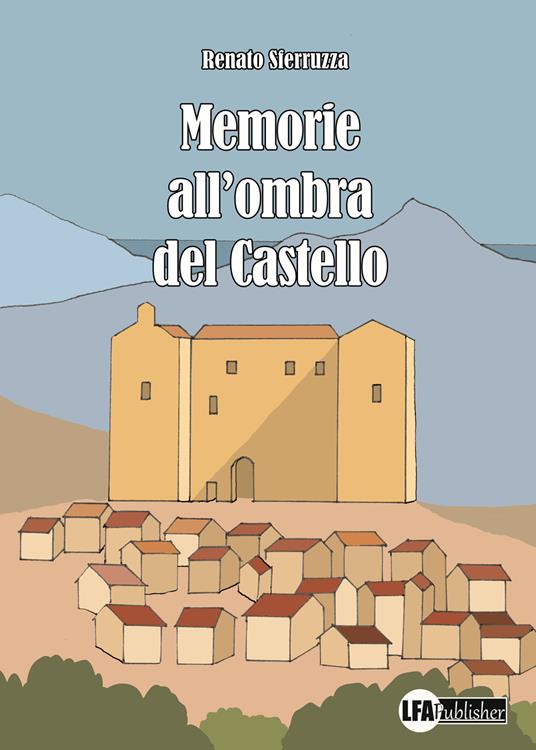 Memorie all'ombra del castello - Renato Sferruzza - copertina