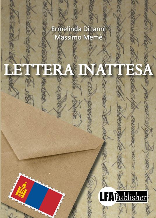 Lettera inattesa - Ermelinda Di Ianni,Massimo Memè - copertina