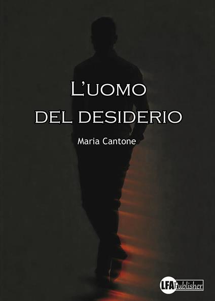 L'uomo del desiderio - Maria Cantone - copertina