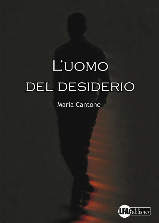 L'uomo del desiderio - Maria Cantone - copertina