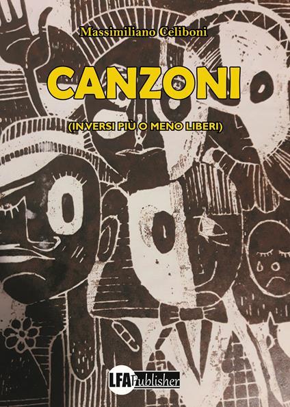 Canzoni. (In versi più o meno liberi) - Massimiliano Celiboni - copertina