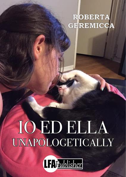 Io ed Ella. Unapologetically - Roberta Geremicca - copertina