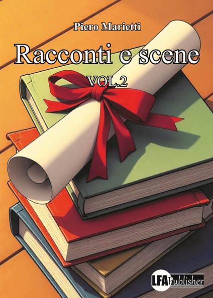 Racconti e scene. Vol. 2 - Piero Marietti - copertina