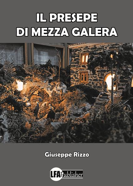 Il Presepe di Mezza Galera - Giuseppe Rizzo - copertina