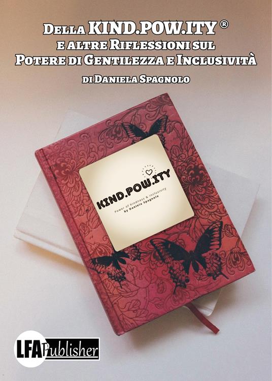 Della Kind.Pow.ity ® e altre riflessioni sul potere di gentilezza e inclusività - Daniela Spagnolo - copertina