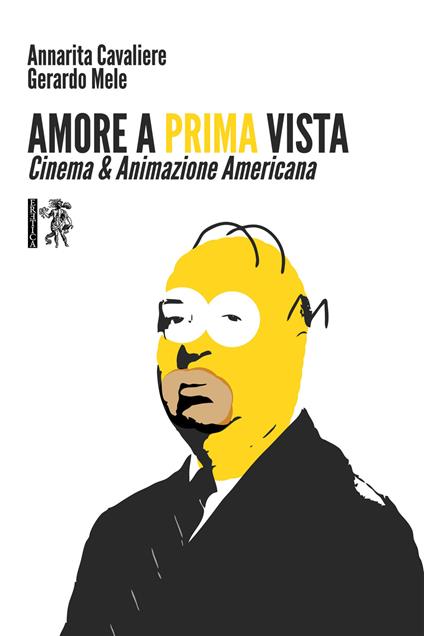 Amore a prima vista. Cinema & animazione americana - Annarita Cavaliere,Gerardo Mele - copertina