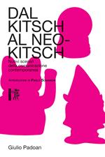 Dal kitsch al neo-kitsch. Nuovi scenari della comunicazione contemporanea