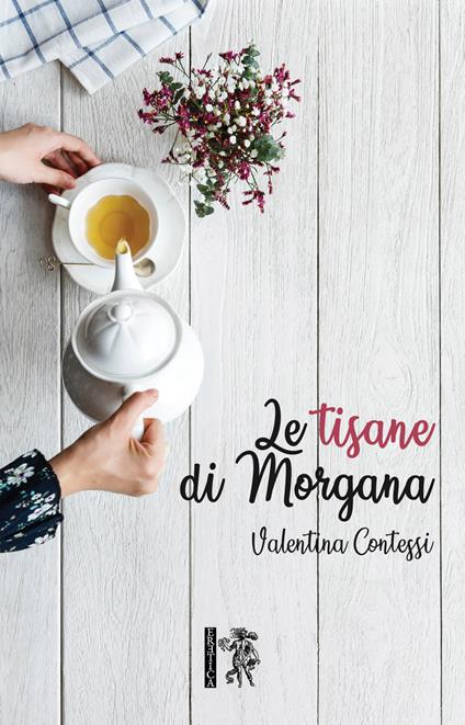 Le tisane di Morgana - Valentina Contessi - copertina