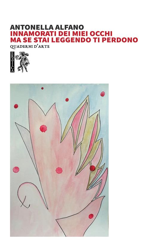 Innamorati dei miei occhi ma se stai leggendo ti perdono - Antonella Alfano - copertina