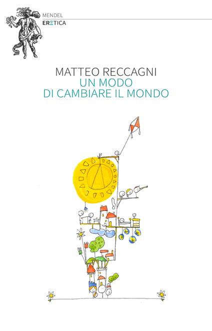 Un modo di cambiare il mondo - Matteo Reccagni - copertina