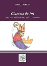 Giacomo da Itri. Una vita nella chiesa del XIV secolo